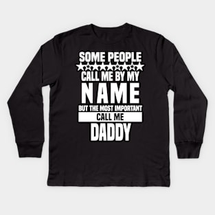 Call Me Daddy Fathers Day Kids Long Sleeve T-Shirt